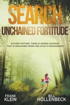 The Search - Unchained Fortitude - Klein, Frank; Hollenbeck, Bill