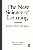 The New Science of Learning: How to Learn in Harmony with Your Brain
