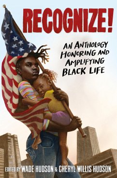 Recognize!: An Anthology Honoring and Amplifying Black Life - Hudson, Wade; Hudson, Cheryl Willis