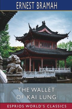 The Wallet of Kai Lung (Esprios Classics) - Bramah, Ernest