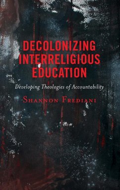 Decolonizing Interreligious Education - Frediani, Shannon