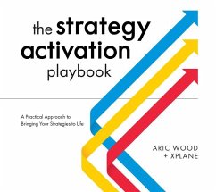 The Strategy Activation Playbook: A Practical Approach to Bringing Your Strategies to Life - Wood, Aric