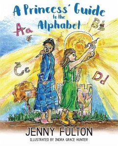 A Princess' Guide to the Alphabet: A Fantasy-Themed ABC Book - Fulton, Jenny