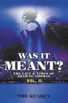 Was It Meant?: The Life & Times of Shawne Thomas - Keahey, Tre