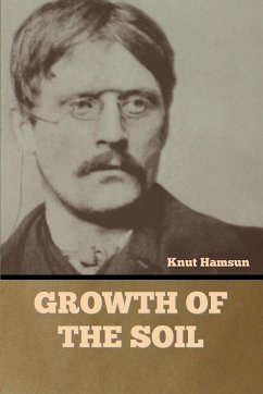 Growth of the Soil - Hamsun, Knut