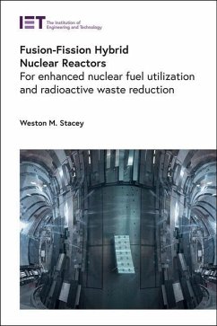 Fusion-Fission Hybrid Nuclear Reactors - Stacey, Weston M