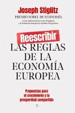 Reescribir Las Reglas de la Economía Europea: Propuestas Para El Crecimiento Y La Prosperidad Compartida