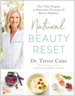 Natural Beauty Reset: The 7-Day Program to Harmonize Hormones and Restore Radiance - Cates, Trevor