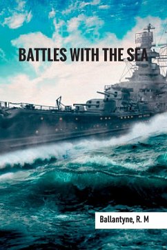 Battles with the Sea - Ballantyne, R. M