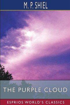 The Purple Cloud (Esprios Classics) - Shiel, M. P.
