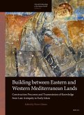 Building Between Eastern and Western Mediterranean Lands