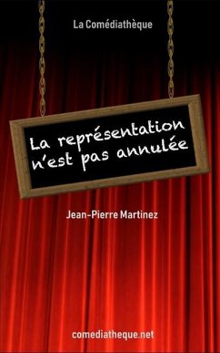 La représentation n'est pas annulée - Martinez, Jean-Pierre