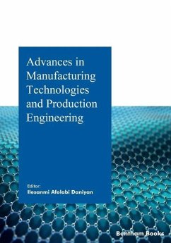 Advances in Manufacturing Technologies and Production Engineering - Daniyan, Ilesanmi