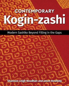 Contemporary Kogin-Zashi: Modern Sashiko Beyond Filling in the Gaps - Jason Bowlsby, Shannon Leigh Roudhan &