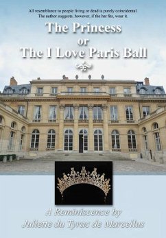 The Princess, or the I Love Paris Ball - de Marcellus, Juliette Du Tyrac