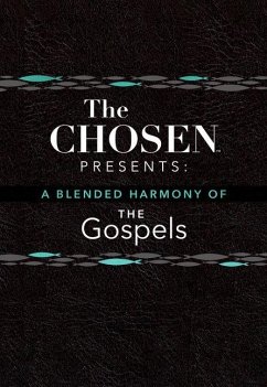 The Chosen Presents: A Blended Harmony of the Gospels - Laube, Steve; Jenkins, Amanda; Jenkins, Dallas