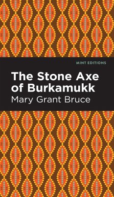 The Stone Axe of Burkamukk - Bruce, Mary Grant