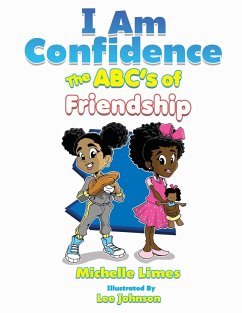 I Am Confidence The ABC's of Friendship - Limes, Michelle