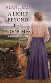 A Light Beyond the Trenches: A Novel of Wwi