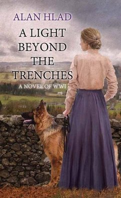 A Light Beyond the Trenches: A Novel of Wwi - Hlad, Alan