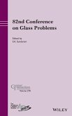 82nd Conference on Glass Problems, Volume 270