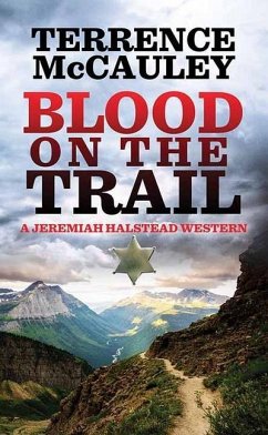 Blood on the Trail: A Jeremiah Halstead Western - Mccauley, Terrence