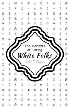 The Benefits of Eating White Folks - Grover, Leslie T.