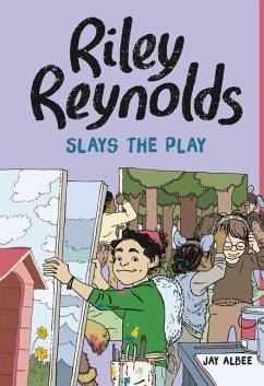 Riley Reynolds Slays the Play - Albee, Jay