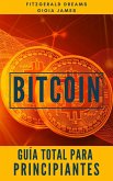 Bitcoin. Guía total para principiantes. (eBook, ePUB) Bitcoin. Guía total para principiantes. (eBook, ePUB)