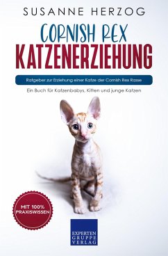 Cornish Rex Katzenerziehung - Ratgeber zur Erziehung einer Katze der Cornish Rex Rasse (eBook, ePUB) - Herzog, Susanne