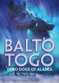 Balto and Togo: Hero Dogs of Alaska (eBook, ePUB)