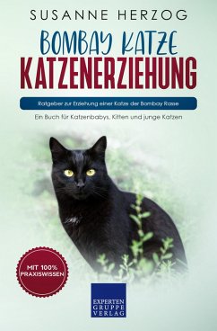 Bombay Katze Katzenerziehung - Ratgeber zur Erziehung einer Katze der Bombay Rasse (eBook, ePUB) - Herzog, Susanne