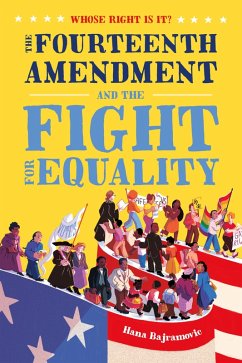 Whose Right Is It? The Fourteenth Amendment and the Fight for Equality (eBook, ePUB) - Bajramovic, Hana