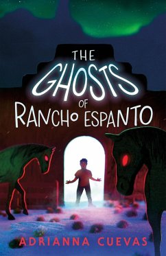 The Ghosts of Rancho Espanto (eBook, ePUB) - Cuevas, Adrianna