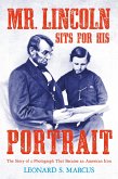 Mr. Lincoln Sits for His Portrait (eBook, ePUB)