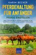 Pferdehaltung für Anfänger: Pferde... - Bild 1