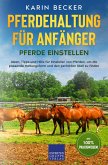 Pferdehaltung für Anfänger: Pferde Einstellen (eBook, ePUB)