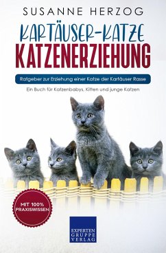 Kartäuser-Katze Katzenerziehung - Ratgeber zur Erziehung einer Katze der Kartäuser Rasse (eBook, ePUB) - Herzog, Susanne