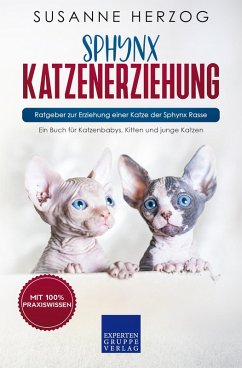 Sphynx Katzenerziehung - Ratgeber zur Erziehung einer Katze der Sphynx Rasse (eBook, ePUB) - Herzog, Susanne