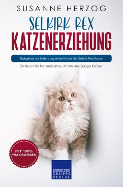 Selkirk Rex Katzenerziehung - Ratgeber zur Erziehung einer Katze der Selkirk Rex Rasse (eBook, ePUB) - Herzog, Susanne