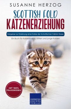 Scottish Fold Katzenerziehung - Ratgeber zur Erziehung einer Katze der Schottischen Faltohr Rasse (eBook, ePUB) - Herzog, Susanne