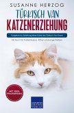 Türkisch Van Katzenerziehung - Ratgeber zur Erziehung einer Katze der Türkisch Van Rasse (eBook, ePUB)