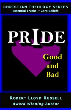 Pride: Good and Bad (Christian Theology Series) (eBook, ePUB) - Russell, Robert Lloyd