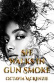 She Walks in Gun Smoke (eBook, ePUB)