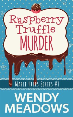 Raspberry Truffle Murder (Maple Hills Cozy Mystery, #1) (eBook, ePUB) - Meadows, Wendy