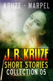 J. R. Kruze Short Stories Collection 05 (Speculative Fiction Parable Collection) (eBook, ePUB)