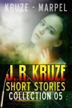 Cover J. R. Kruze Short Stories Collection 05 (Speculative Fiction Parable Collection) (eBook, ePUB)
