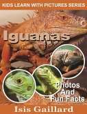 Iguanas Photos and Fun Facts for Kids (Kids Learn With Pictures, #50) (eBook, ePUB)