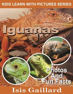 Iguanas Photos and Fun Facts for Kids (Kids Learn With Pictures, #50) (eBook, ePUB) - Gaillard, Isis
