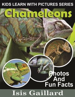 Chameleons Photos and Fun Facts for Kids (Kids Learn With Pictures, #36) (eBook, ePUB) - Gaillard, Isis
